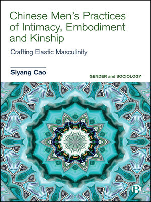 cover image of Chinese Men's Practices of Intimacy, Embodiment and Kinship